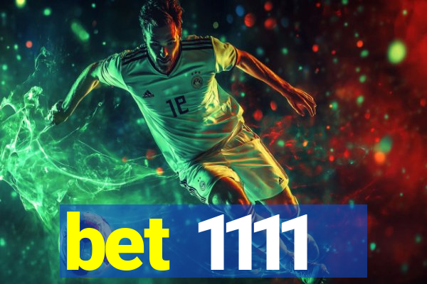 bet 1111